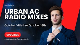 Urban AC Mixes: Radio Mixes for October 14th - October 18th