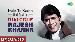 Main to Kuchh Bhi Nahin ( Dialogue ) | Daag [1973]  | Rajesh Khanna | Lyrical