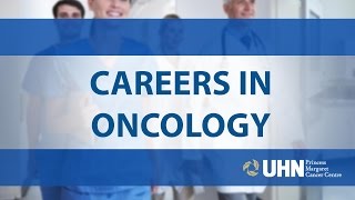 Careers in Oncology | Princess Margaret Cancer Centre