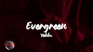 Yebba - Evergreen (Lyrics)