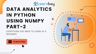 Data Analytics in Python using NumPy Part-2 | Tutorial | Beginners