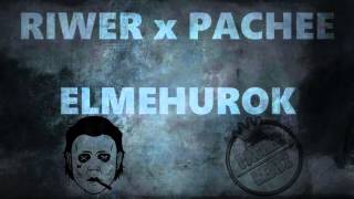 RIWER x PACHEE - ELMEHUROK [OFFICIAL MUSIC]