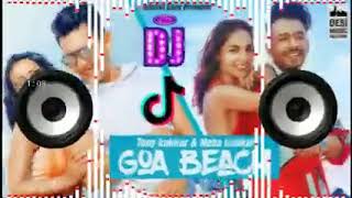 GOA BEACH   Remix  ✔️ Tony Kakkar & Neha Kakkar  💘 #Tiktok Viral Dj Remix Songs 2020 #vikcydjj