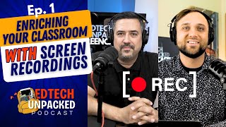 Ep 1: Enriching Your Classroom with Screen Recording