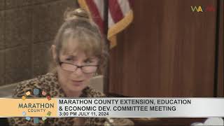 Marathon County Extension, Education, and Economic Development Committee Meeting - 7/11/24