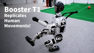 Booster T1 replicates human movements!