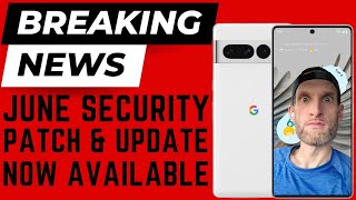 The Wait Is Over Pixel June Security Patch Update Rolls Out Right Now Android 13 2023 Changelog