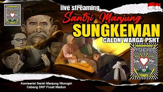 🔴 Santri Manjung SUNGKEMAN Calon Warga PSHT Komisariat Santri Manjung Wonogiri DKP Pusat Madiun  🇮🇩