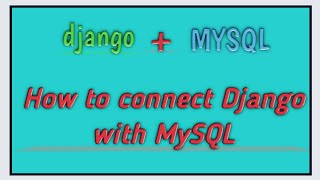 How to connect Django with MySQL | Admin interface in django | Python programming