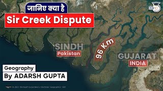 What is Sir Creek Dispute between India and Pakistan? Geography By Adarsh Gupta | UPSC GS Geography