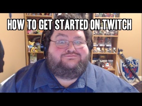 How to Get Started on Twitch.tv! How to Get Started on Twitch.tv!