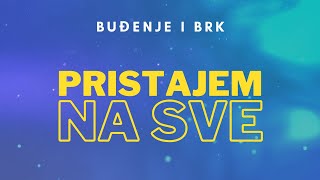 Pristajem na sve  |  Buđenje i Brk  |  lyrics video