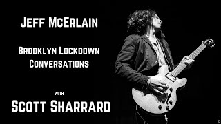 Jeff McErlain's Brooklyn Lockdown Conversations with Scott Sharrard