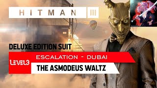 HITMAN 3 - 【ドバイ】エスカレーション攻略 「THE ASMODEUS WALTZ」Level 3 - サイレントアサシン