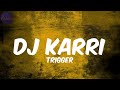 Dj Karri - Trigger