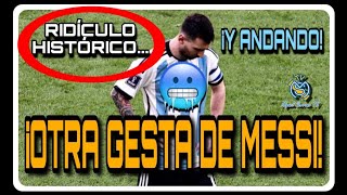 ¡OTRA GESTA DE MESSI! VOLVIÓ A ANDAR EN OTRO RIDÍCULO HISTÓRICO