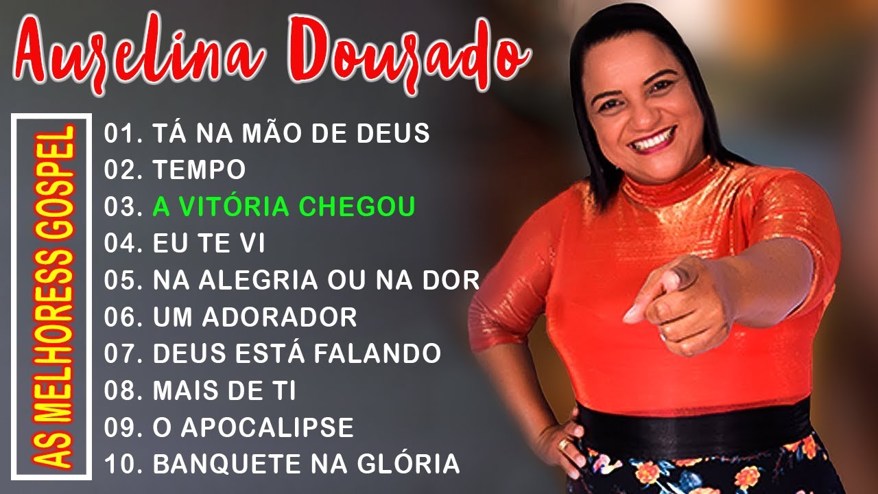 Aurelina Dourado A Vitória Chegou Cd Completo Atualizada Pra Todo