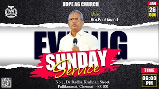 Hope AG Church ||  SUNDAY EVENING SERVICE || 26 January 2025 || BRO.PAUL ANAND || 06:00PM