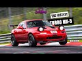 The FASTEST Turbo MX-5 We've Seen Lap The 'Ring! - 7:42.9 - Nürburgring Nordschleife BTG