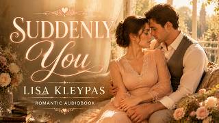 Suddenly You by Lisa Kleypas | A Captivating Story of Love, Secrets & Emotional Awakening