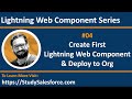 04 LWC | Create First Lightning Web Component & Deploy to Salesforce Org | LWC Training Sessions