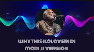 why this kolaveri di modi version / modi version song / fun video /