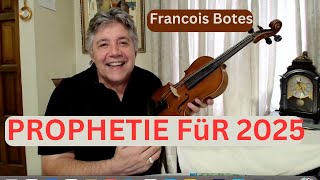 Prophetie Für 2025 : Francois Botes #2025