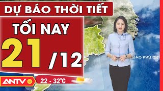 Dự báo thời tiết tối nay 21/12: Hà Nội vẫn rét, TP. HCM lạnh về đêm | ANTV