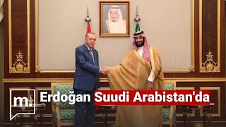 Cumhurbaşkanı Erdoğan Suudi Arabistan'da | Prens Muhammed bin Selman ve Suud Kralı ile görüntüler