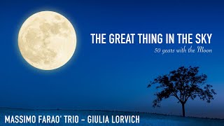 Massimo Faraò Trio Ft. Giulia Lorvich - The Great Thing In The Sky - Full Album