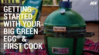Getting Started and First Cook On A Big Green Egg - Ace Hardware