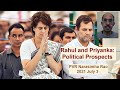 Rahul & Priyanka: Political Prospects