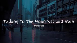 Bruno Mars ~ Talking To The Moon x It Will Rain (Lyrics dan Terjemahan Bahasa Indonesia)