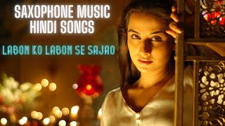 Saxophone Music Hindi Songs | Labon Ko | Bhool Bhulaiyaa | K.K. | Pritam | Ex Army Abhijit Sax