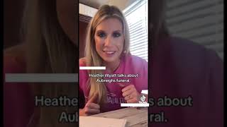 Heather talking about Aubreigh Wyatt’s Funeral