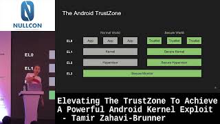 Elevating The TrustZone To Achieve A Powerful Android Kernel Exploit | Tamir Zahavi Nullcon Goa 2022
