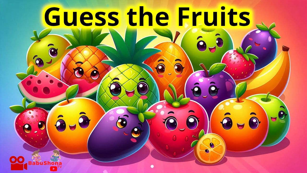 Learn Fruits With Fun Guess The Fruit Game Toddlers Preschoolers