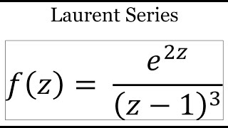 Laurent Series of the Function f(z)=e^2z/(z-1)^3