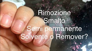 Rimozione smalto semipermanente: meglio solvente o Remover?