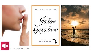 Jestem szczęśliwa 💯 SILENT SUBLIMINAL PL