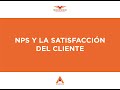 NPS y la satisfacción del cliente