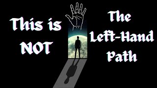 Four Misconceptions about the Left Hand Path