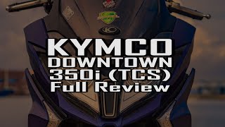 Kymco Downtown 350i (TCS) Review and First Ride Impression | PH Motor Thread