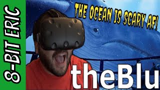 THE OCEAN IS SCARY AF! - theBlu (HTC VIVE) - Virtual Hilarity - Episode 01 | 8-Bit Eric | 8-Bit Eric