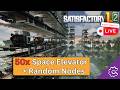 This place is insane but I'm not done yet - Satisfactory 1.2 Live (50x Elevator & Random Nodes)
