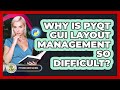 Why Is PyQt GUI Layout Management So Difficult? - Python Code School