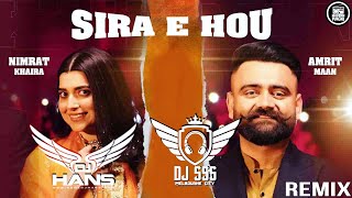 Sira E Hou Remix - Dj Hans x DJ SSS | Amrit Mann | Nimrat Khaira | New Punjabi Songs 2021