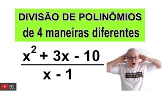 GRINGS - DIVISÃO DE POLINÔMIOS - 4 MODOS DE FAZER