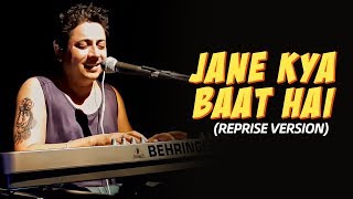 Jaane Kya Baat Hai (Reprise Version) | ft. Kaustav Sen Barat | Full Video Song