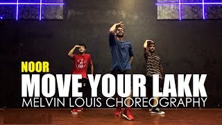 Move Your Lakk | Melvin Louis Choreography | Noor | Badshah | Diljit Dosanjh | Sonakshi Sinha |